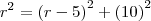 {r}^{2}={(r-5)}^{2}+ {(10)}^{2} {r}^{2}={(r-5)}^{2}+ {(10)}^{2}