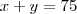 x+y=75 x+y=75