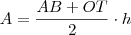 A = \frac{AB + OT}{2} \cdot h A = \frac{AB + OT}{2} \cdot h