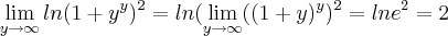 \lim_{y\rightarrow \infty}ln({1+y}^{y})^{2}=ln(\lim_{y\rightarrow\infty}(({1+y})^{y})^{2}=ln{e}^{2}=2
