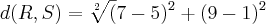 d(R,S)=\sqrt[2]({7-5})^{2}+({9-1})^{2}}