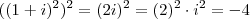 ((1+i)^2)^2 = (2i)^2 = (2)^2 \cdot i^2 = -4 ((1+i)^2)^2 = (2i)^2 = (2)^2 \cdot i^2 = -4