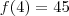 f(4)=45