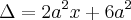 \Delta=2a^2x+6a^2