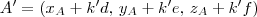 A^\prime = (x_A + k^\prime d,\,y_A + k^\prime e,\,z_A+k^\prime f) A^\prime = (x_A + k^\prime d,\,y_A + k^\prime e,\,z_A+k^\prime f)
