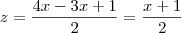 z = \frac{4x-3x+1}{2} = \frac{x+1}{2} z = \frac{4x-3x+1}{2} = \frac{x+1}{2}