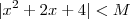 |{x}^{2}+2x+4|< M