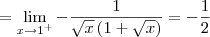 = \lim_{x \to 1^+}-\frac{1}{\sqrt{x}\left(1 + \sqrt{x}\right)} = -\frac{1}{2} = \lim_{x \to 1^+}-\frac{1}{\sqrt{x}\left(1 + \sqrt{x}\right)} = -\frac{1}{2}