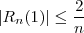 | R_n(1) | \leq \frac{2}{n} | R_n(1) | \leq \frac{2}{n}