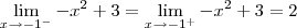 \lim_{x\to -1^-} -x^2 + 3 = \lim_{x \to -1^+} -x^2 + 3 = 2