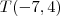 T(-7,4) T(-7,4)
