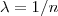 \lambda = 1/n \lambda = 1/n