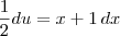 \frac{1}{2}du=x + 1\, dx \frac{1}{2}du=x + 1\, dx