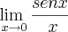 \lim_{\ x\to0}\frac{sen x }{\ x} \lim_{\ x\to0}\frac{sen x }{\ x}