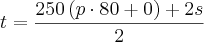 t = \frac{ 250\left(p\cdot80 + 0 \right) + 2s}{2} t = \frac{ 250\left(p\cdot80 + 0 \right) + 2s}{2}