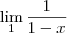 \lim_{1} \frac{1}{1-x}