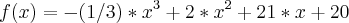 f(x)=-(1/3)*x^3+2*x^2+21*x+20 f(x)=-(1/3)*x^3+2*x^2+21*x+20