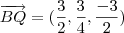 \overrightarrow{BQ} = (\frac{3}{2},\frac{3}{4},\frac{-3}{2}) \overrightarrow{BQ} = (\frac{3}{2},\frac{3}{4},\frac{-3}{2})