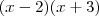 (x-2)(x+3)