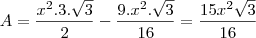 A=\frac{x^2.3.\sqrt3}{2}-\frac{9.x^2.\sqrt3}{16}=\frac{15x^2\sqrt3}{16}