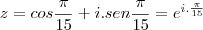 z=cos\frac{\pi}{15}+i.sen\frac{\pi}{15}=e^{i.\frac{\pi}{15}}