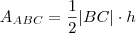 A_{ABC} = \frac{1}{2} |BC|\cdot h A_{ABC} = \frac{1}{2} |BC|\cdot h