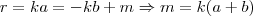 r = ka = -kb +m \Rightarrow  m = k(a+b)
