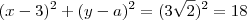 (x-3)^2 +(y-a)^2 = (3 \sqrt{2})^2 = 18