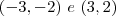 (-3,-2) \  e \ (3,2)