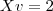Xv=2