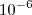 10^{-6}