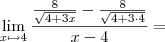 \lim_{x \mapsto 4} \frac{ \frac{8}{ \sqrt{4+3x}} - \frac{8}{ \sqrt{4+3 \cdot 4}}}{x-4}= \lim_{x \mapsto 4} \frac{ \frac{8}{ \sqrt{4+3x}} - \frac{8}{ \sqrt{4+3 \cdot 4}}}{x-4}=