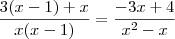 \frac{3(x-1)+x}{x(x-1)} = \frac{-3x+4}{x^2-x} \frac{3(x-1)+x}{x(x-1)} = \frac{-3x+4}{x^2-x}