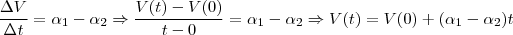 \frac{\Delta V}{\Delta t} = \alpha_1 - \alpha_2  \Rightarrow \frac{V(t) - V(0)}{t-0} = \alpha_1 - \alpha_2  \Rightarrow V(t) = V(0) + (\alpha_1 - \alpha_2 ) t