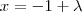 x=-1+\lambda