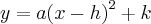 y=a{(x-h)}^{2}+k y=a{(x-h)}^{2}+k