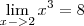 \lim_{x->2} {x}^{3} = 8