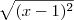 \sqrt{ (x-1)^2} \sqrt{ (x-1)^2}