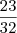 \frac{23}{32}