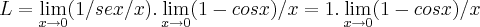 L=\lim_{x\rightarrow 0}(1/sex/x).\lim_{x\rightarrow 0}(1-cosx)/x=1.\lim_{x\rightarrow 0}(1-cosx)/x