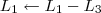 L_1 \leftarrow L_1 -L_3