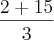 \frac{2+15}{3}