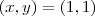 (x,y) = (1,1) (x,y) = (1,1)