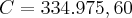 C = 334.975,60 C = 334.975,60