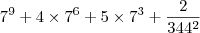 7^9 + 4\times 7^6 + 5\times 7^3 + \frac{2}{344^2} 7^9 + 4\times 7^6 + 5\times 7^3 + \frac{2}{344^2}