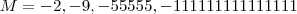 M = -2 , -9,-55555,-111111111111111 M = -2 , -9,-55555,-111111111111111