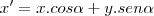 x'=x.cos\alpha+y.sen\alpha