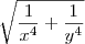 \sqrt{\dfrac{1}{x^4}+\dfrac{1}{y^4}} \sqrt{\dfrac{1}{x^4}+\dfrac{1}{y^4}}