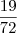\frac{19}{72} \frac{19}{72}