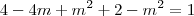 4 -4m + m^2 + 2 - m^2 = 1
